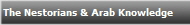 The Nestorians & Arab Knowledge