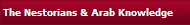 The Nestorians & Arab Knowledge